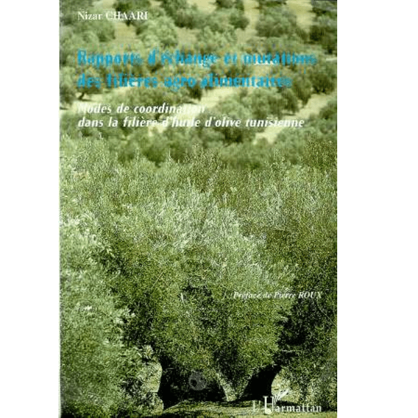 Rapport D'Echange et Mutation des Filières Agroalimentaires: Modes de Coordination dans la Filière d'Huile d'Olive Tunisienne